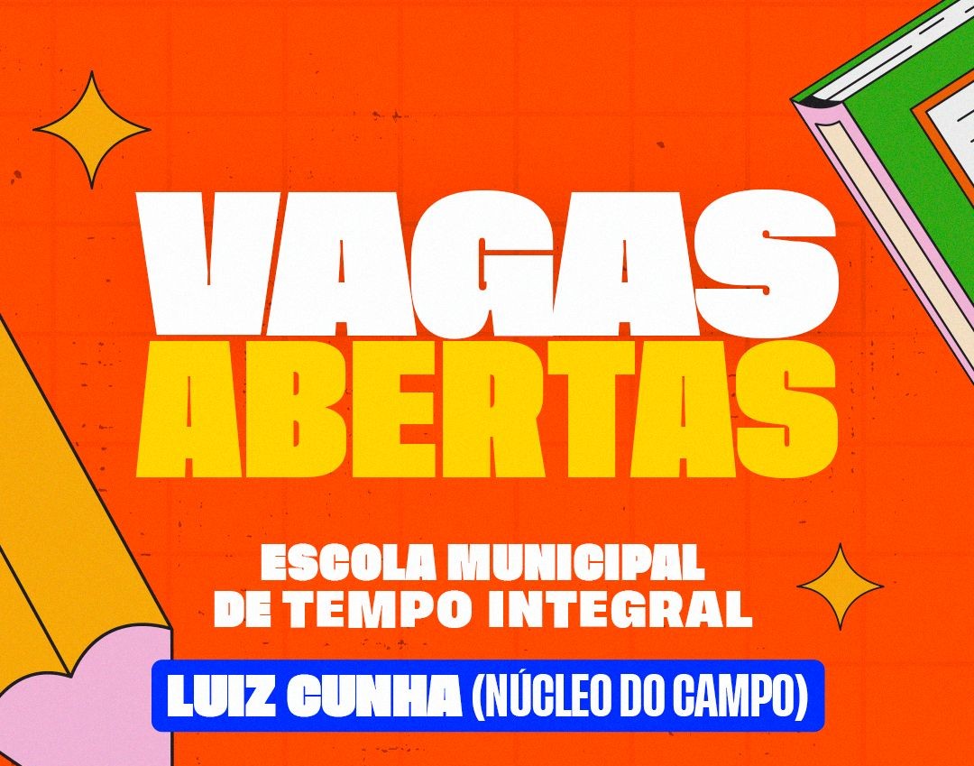 Escola Municipal Luiz Cunha abre vagas para Educação Infantil e Ensino Fundamental